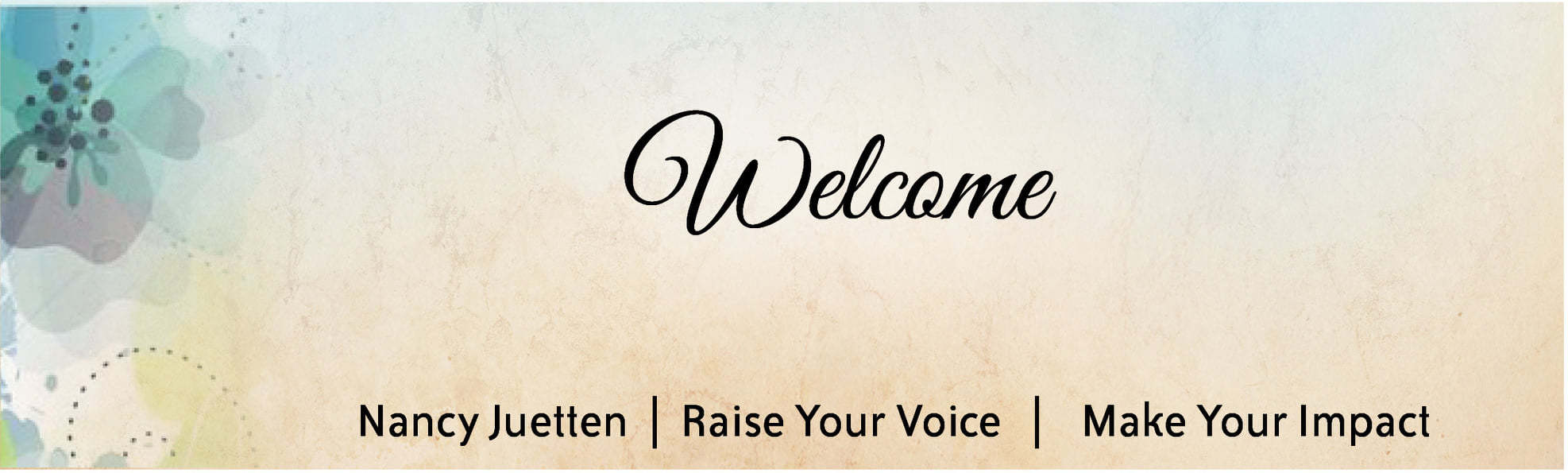 THE RAISE YOUR VOICE, MAKE AN IMPACT GROUP welcome sign