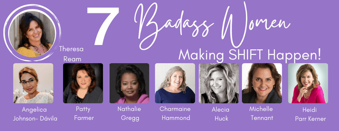 7 Badass Women in business banner with photos of all 7 women and Theresa Ream